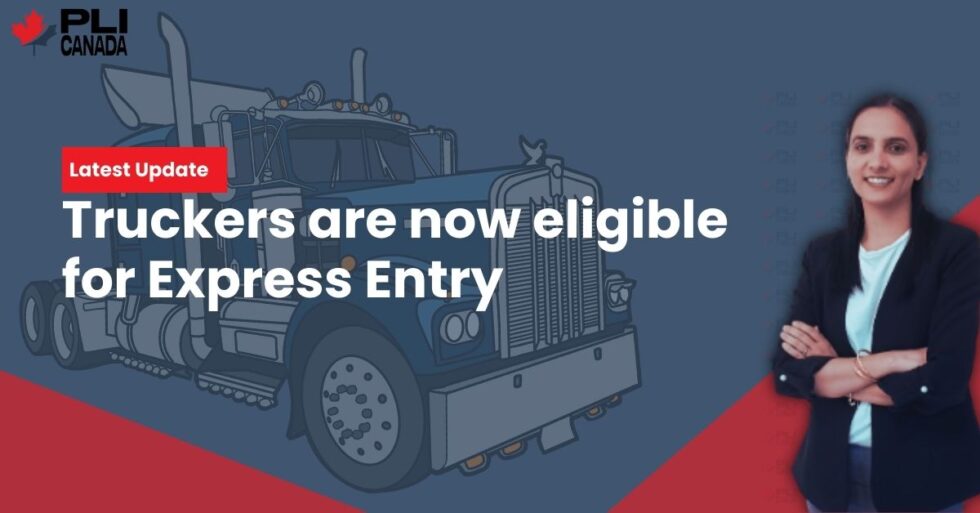 Truckers Are Now Eligible For Express Entry - PLI Canada