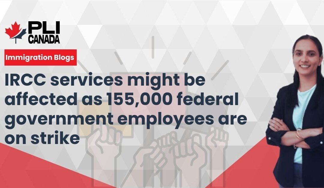 IRCC Services Impacted: 155,000 Federal Government Employees on Strike in April 2023