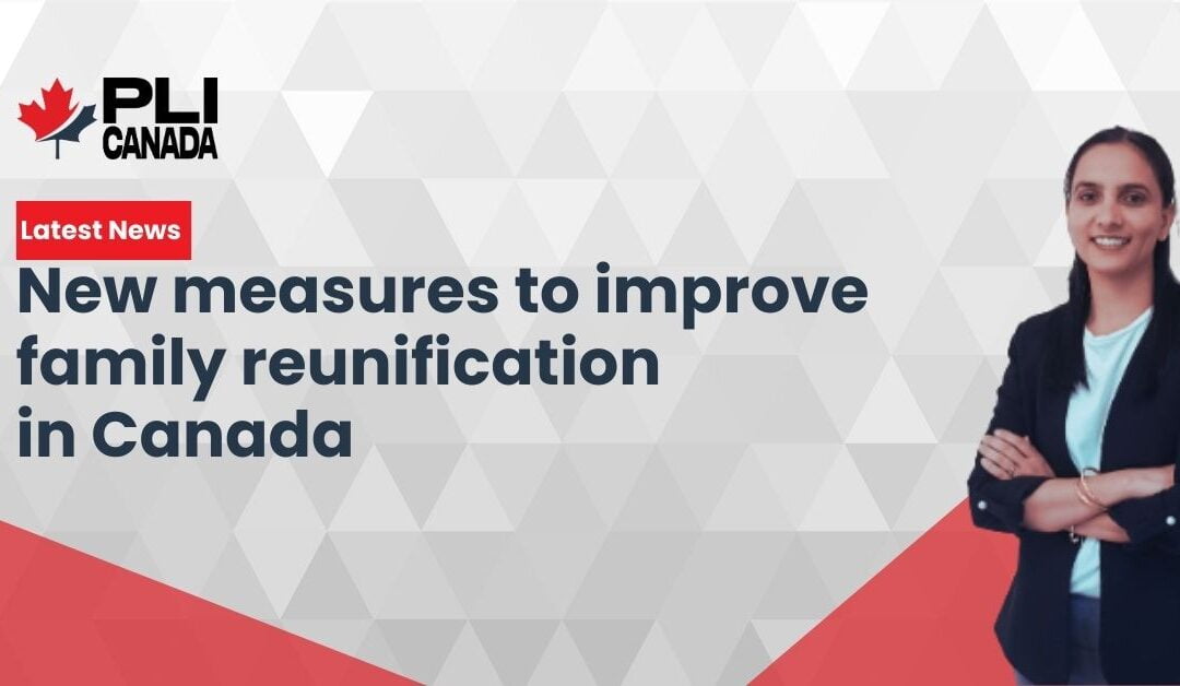 New measures to improve family reunification in Canada