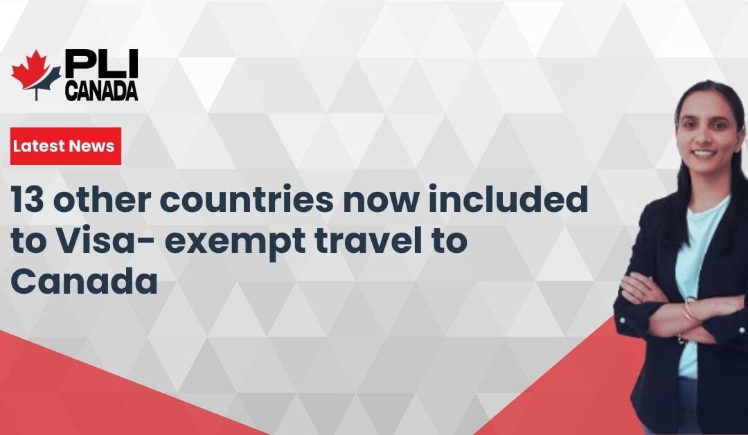13 other countries now included to Visa- exempt travel to Canada 2023