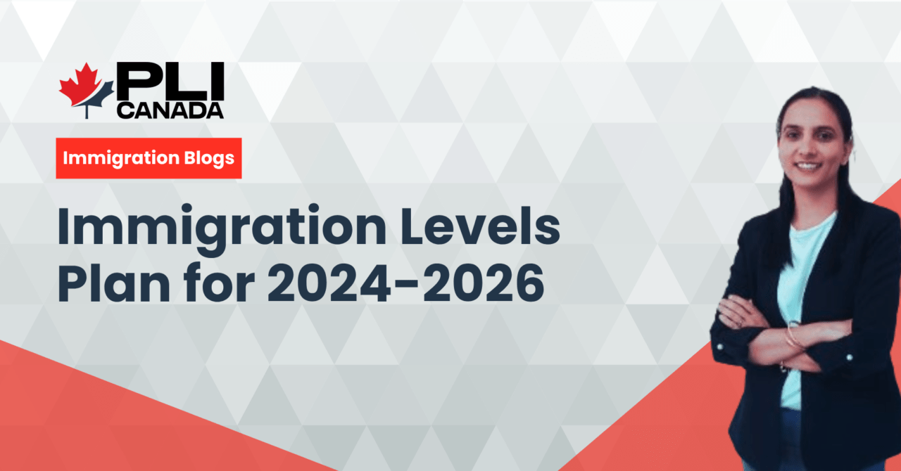 Immigration Levels Plan For 2024-2026 - PLI Canada