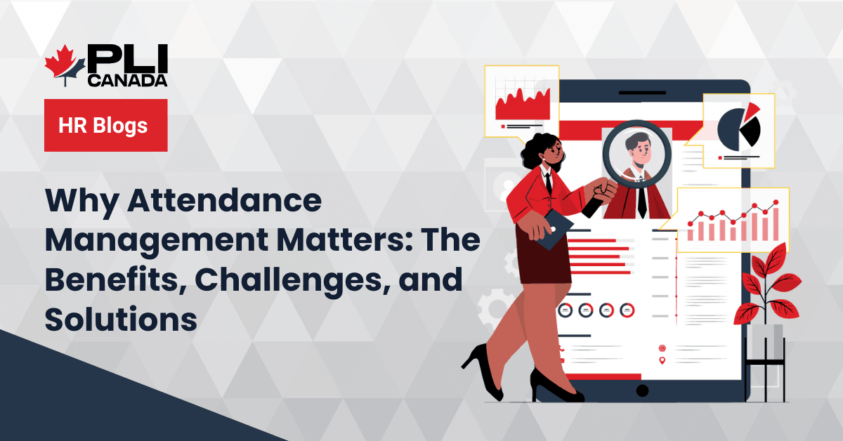 Why Attendance Management Matters- The Benefits, Challenges, and Solutions