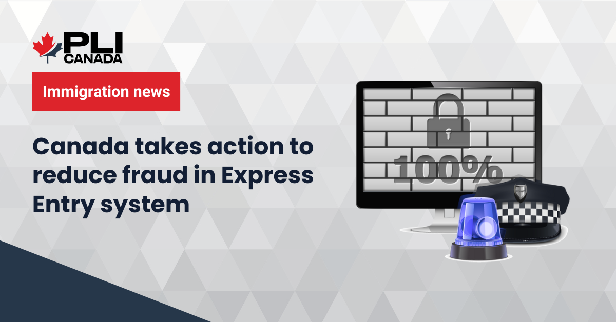 Canada takes action to reduce fraud in Express Entry system featured image